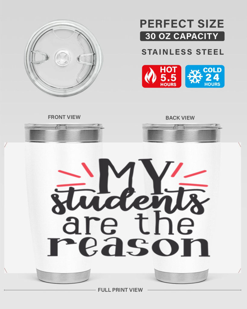 my students are the reason Style 169#- teacher- tumbler