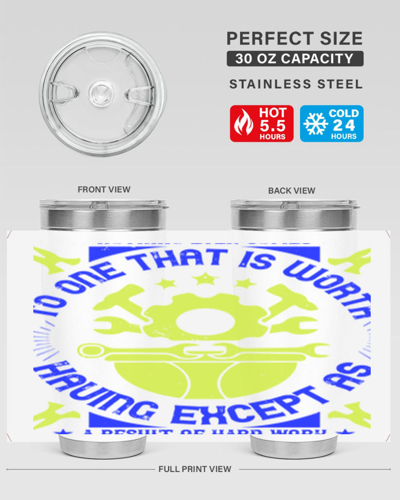 nothing ever comes to one that is worth having except as a result of hard work 3#- labor day- Tumbler