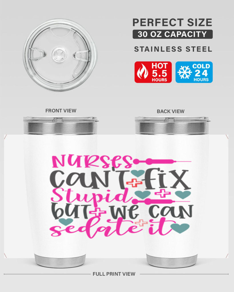 nurses cant fix stupid but we can sedate it Style Style 86#- nurse- tumbler