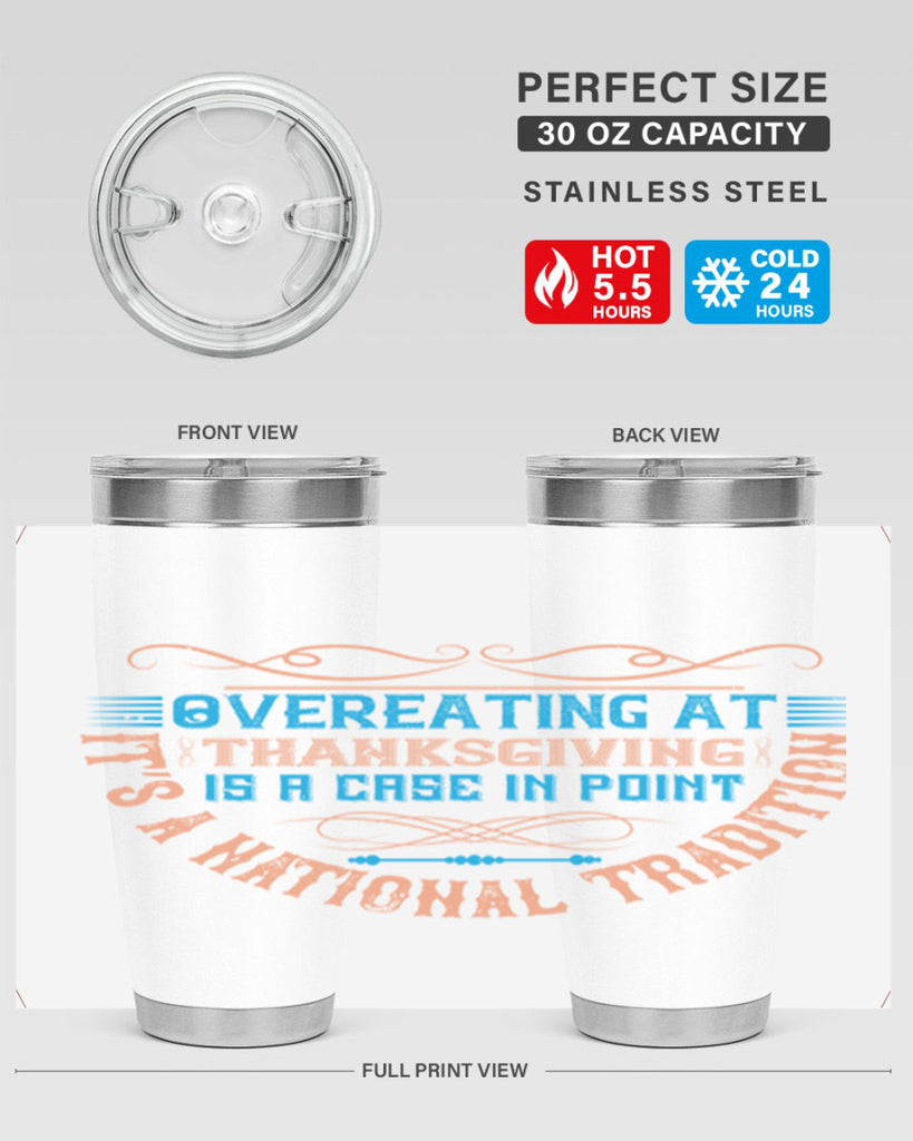 overeating at thanksgiving is a case in point it’s a national tradition 18#- thanksgiving- Tumbler