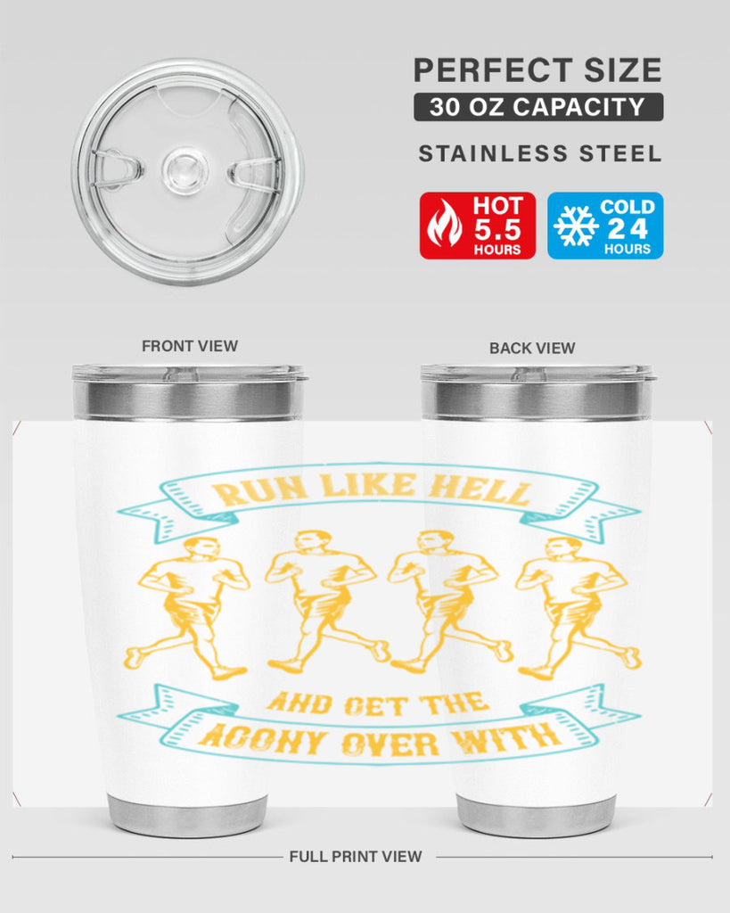 run like hell and get the agony over with 27#- running- Tumbler