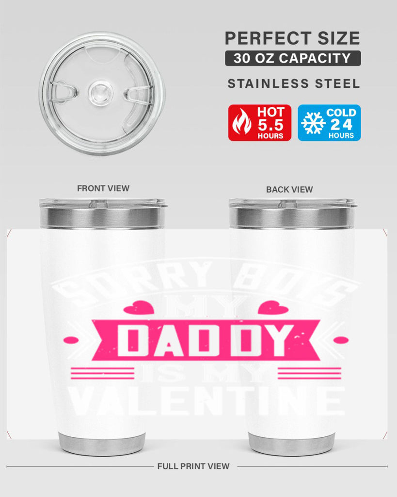 sorry boys my daddy is my valentine 10#- valentines day- Tumbler