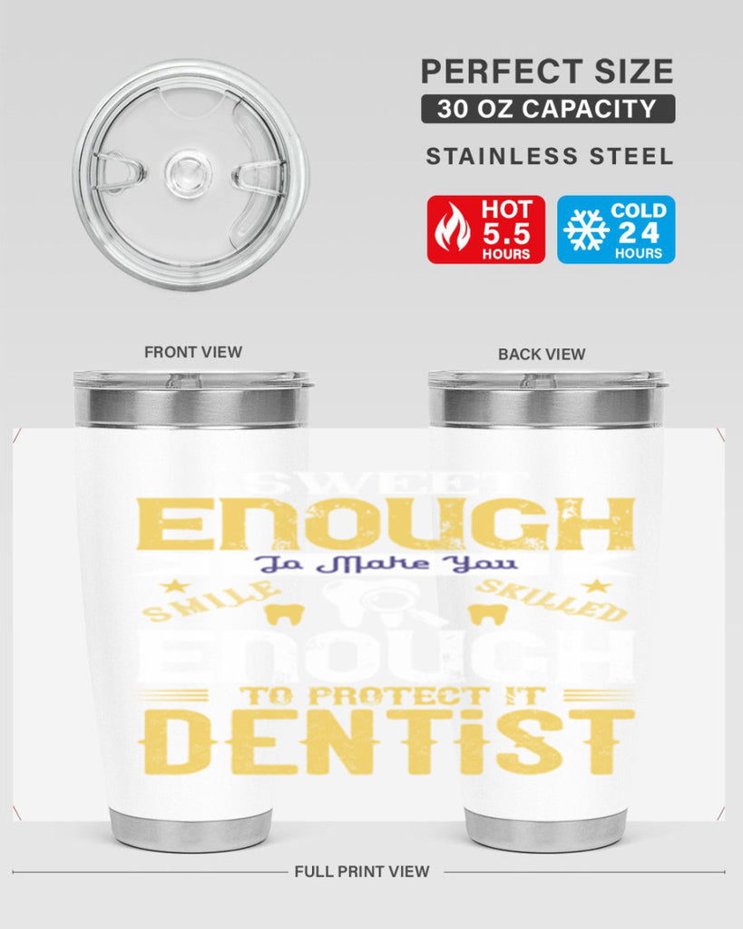 sweet enogh to make you Style 18#- dentist- tumbler