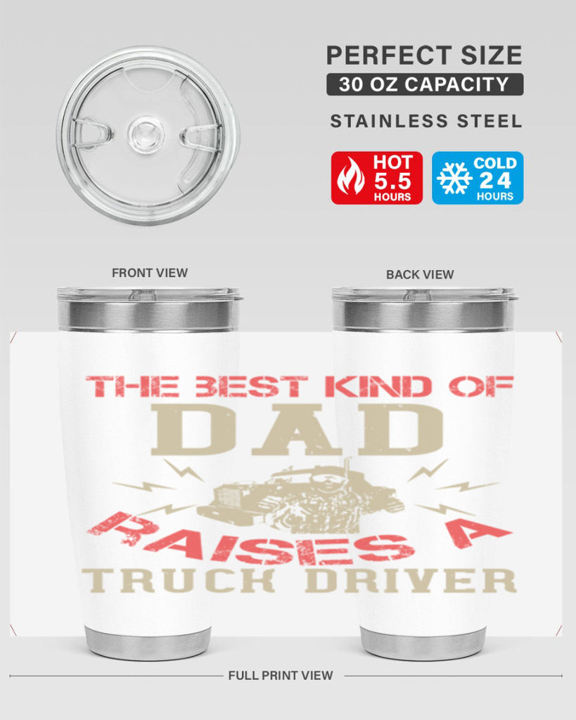 the best kind of dad raises a truck driver Style 21#- truck driver- tumbler