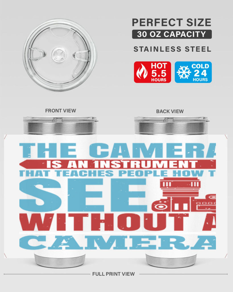 the camera is an instrument 13#- photography- Tumbler