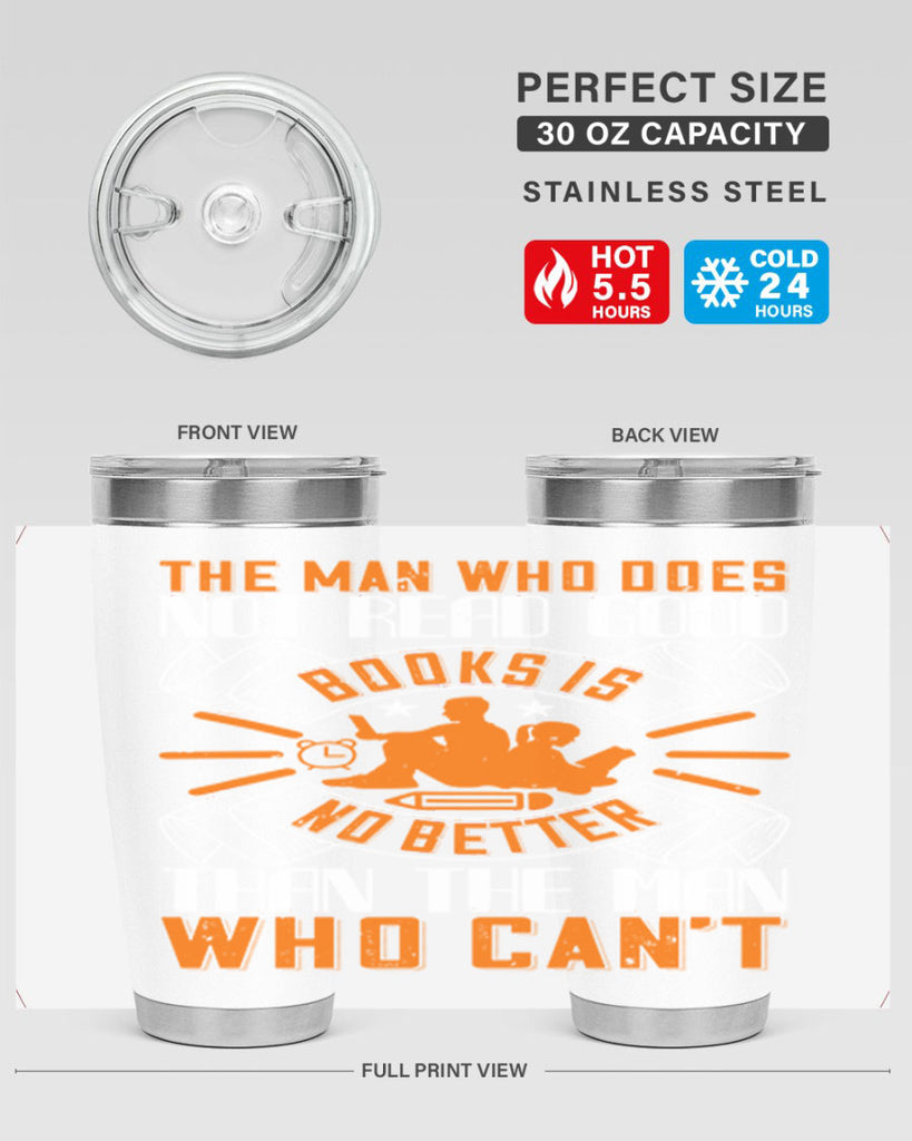 the man who does not read good books is no better than the man who can’t 10#- reading- Tumbler