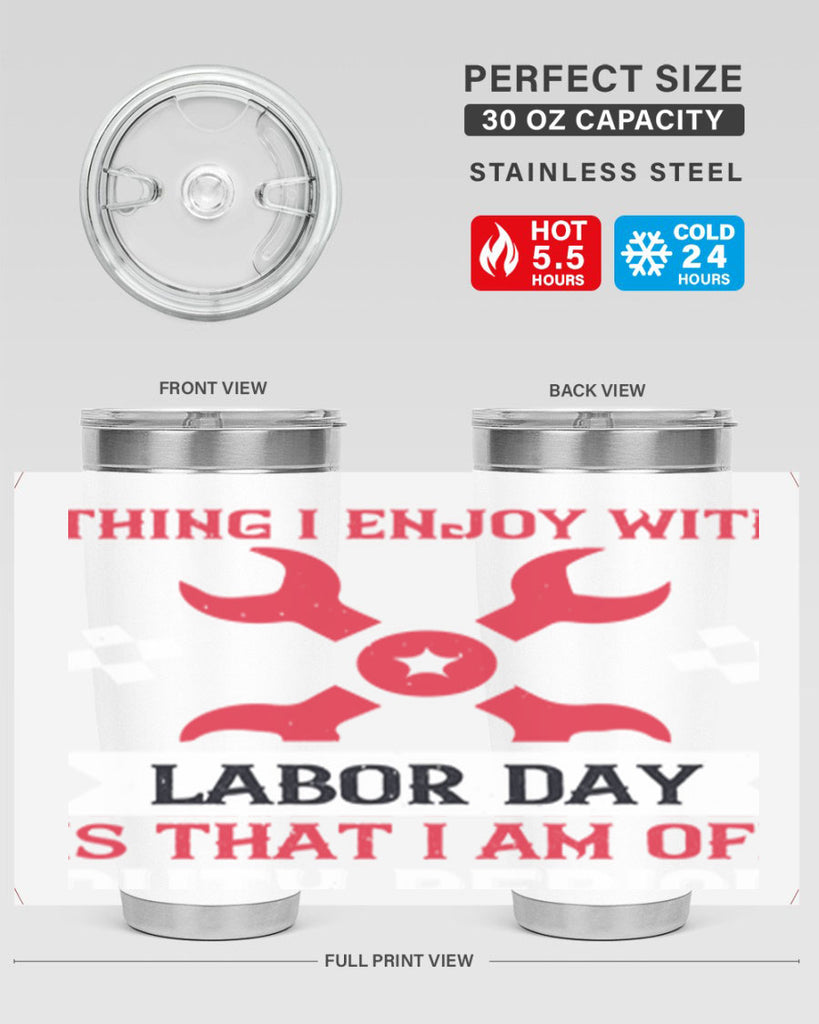 the only thing i enjoy with labor day is that i am off duty period 14#- labor day- Tumbler