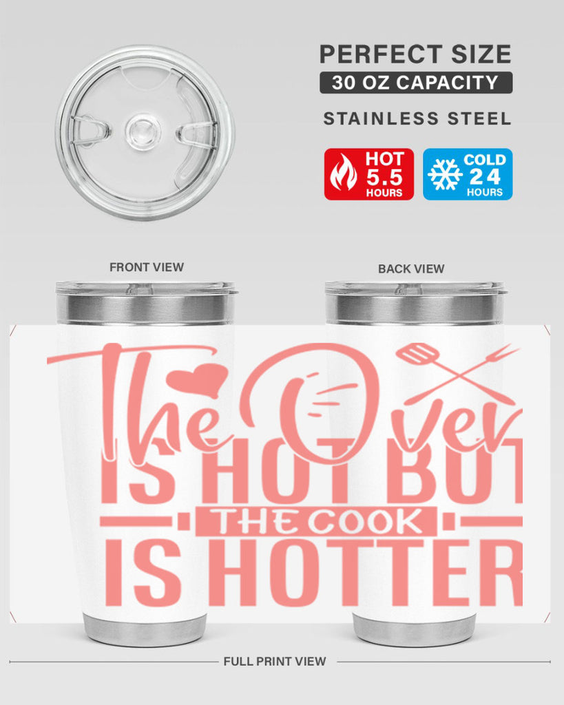the oven is hot but the cook is hotter 10#- kitchen- Tumbler