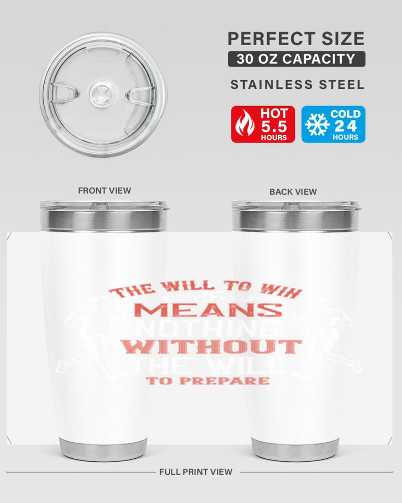 the will to win means nothing without the will to prepare 10#- running- Tumbler