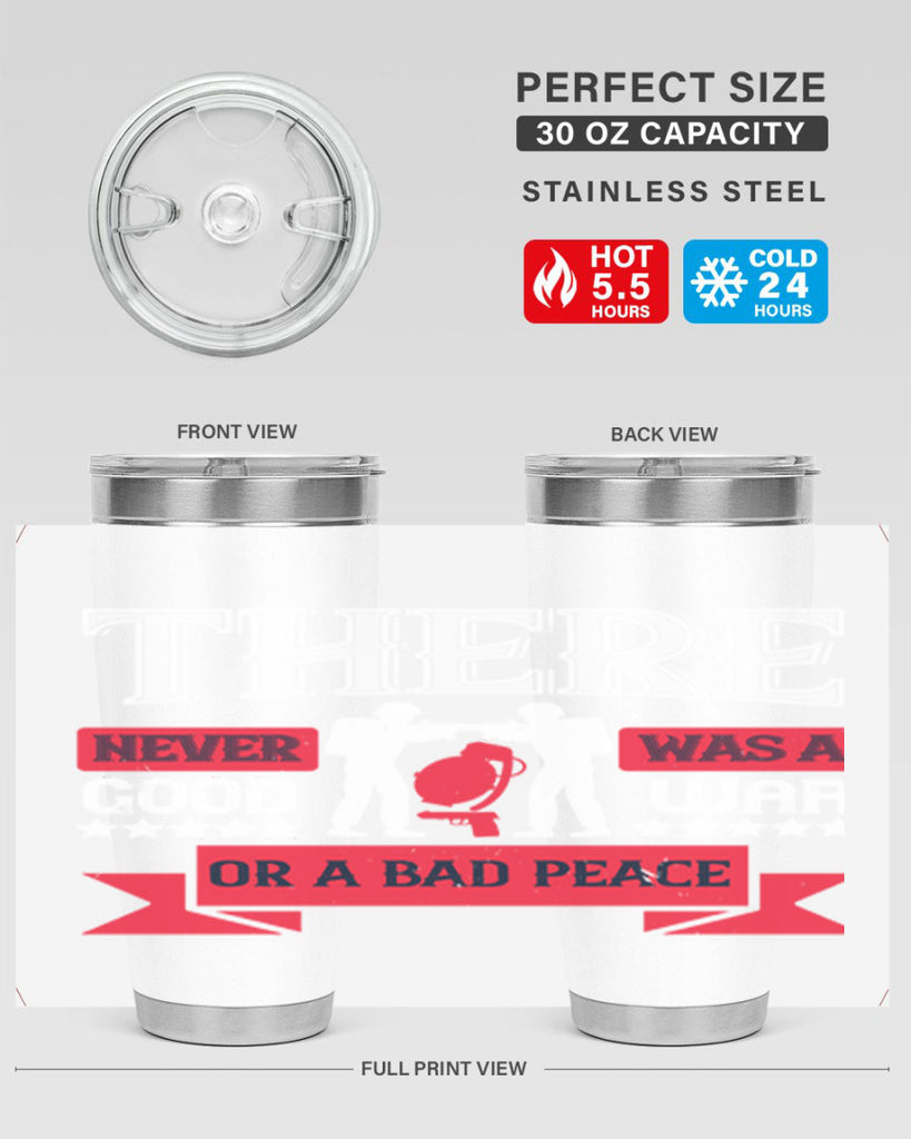 there never was a good war or a bad peace 20#- Veterns Day- Tumbler