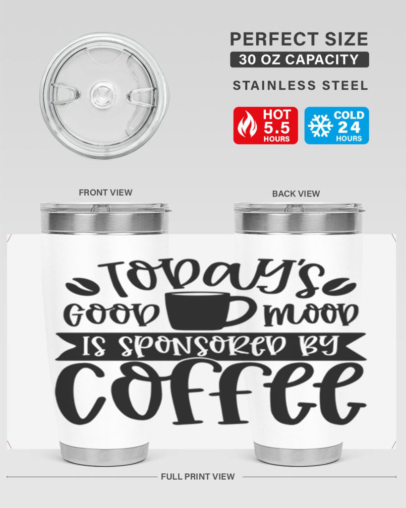 todays good mood is sponsored by coffee 13#- coffee- Tumbler