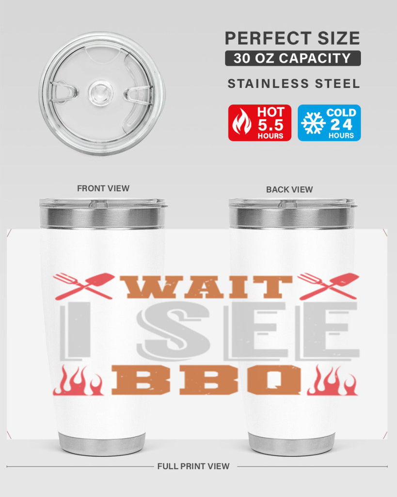 wait i see bbq 8#- bbq- Tumbler