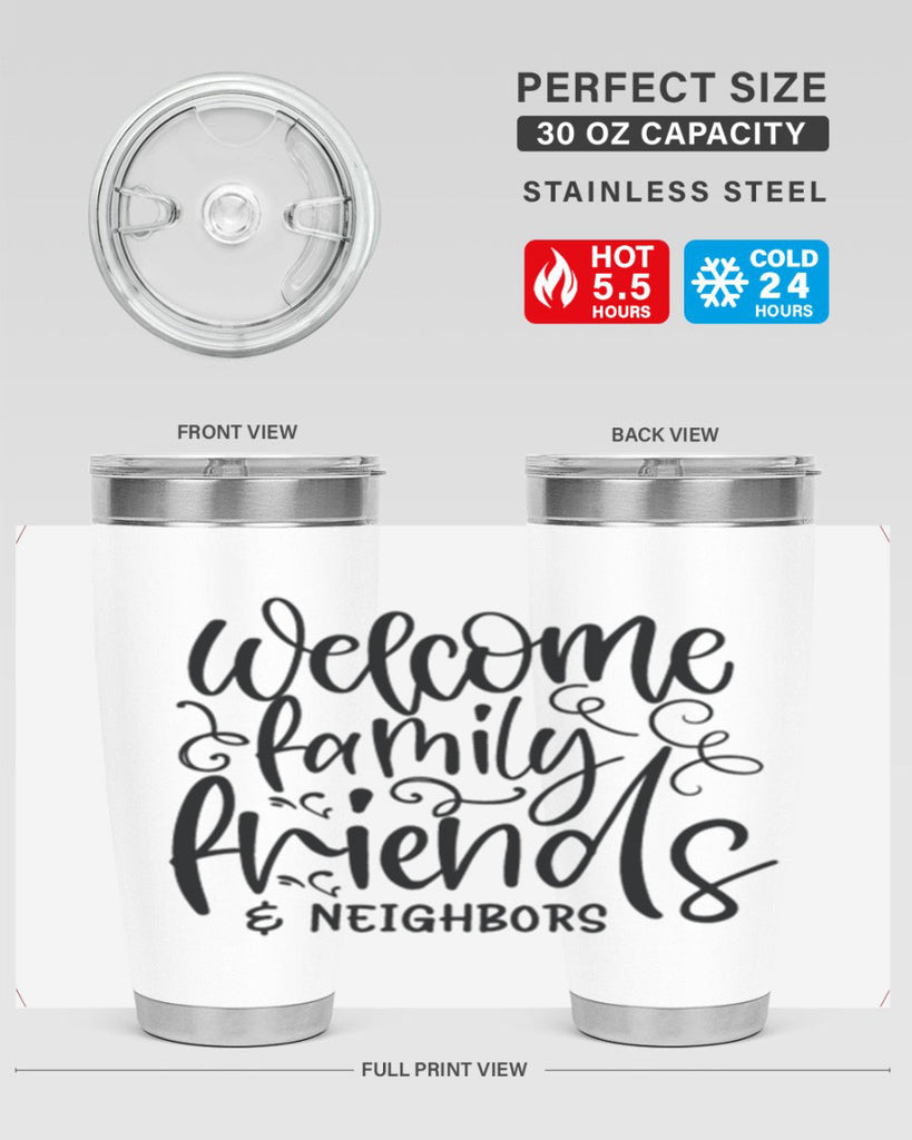 welcome family friends neighbors 13#- family- Tumbler