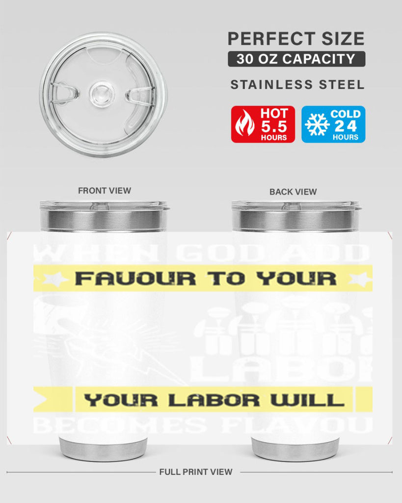 when god adds favour to your labor your labor will becomes flavour 11#- labor day- Tumbler