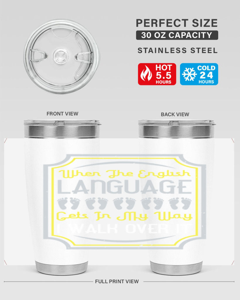 when the english language gets in my way i walk over it 9#- walking- Tumbler