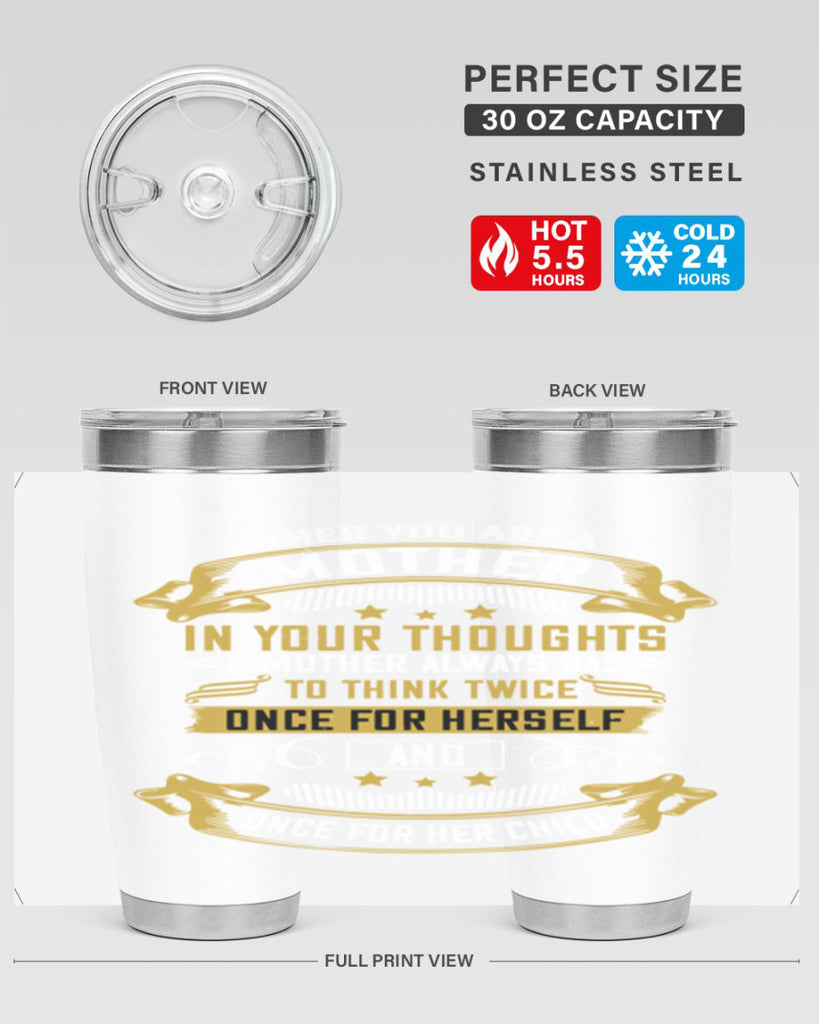 when you are a mother you are never really alone in your thoughts 22#- mom- Tumbler