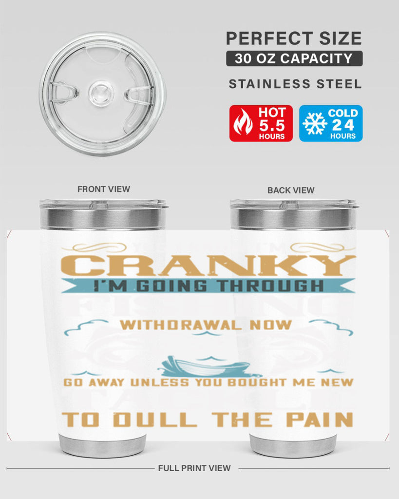 yes i know im cranky 8#- fishing- Tumbler