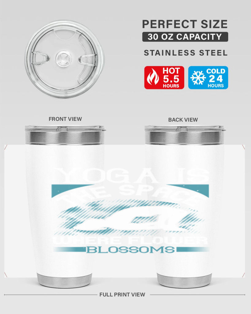 yoga is the space where flower blossoms 14#- yoga- Tumbler