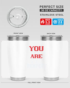 you are perfect Style 124#- cat- Tumbler