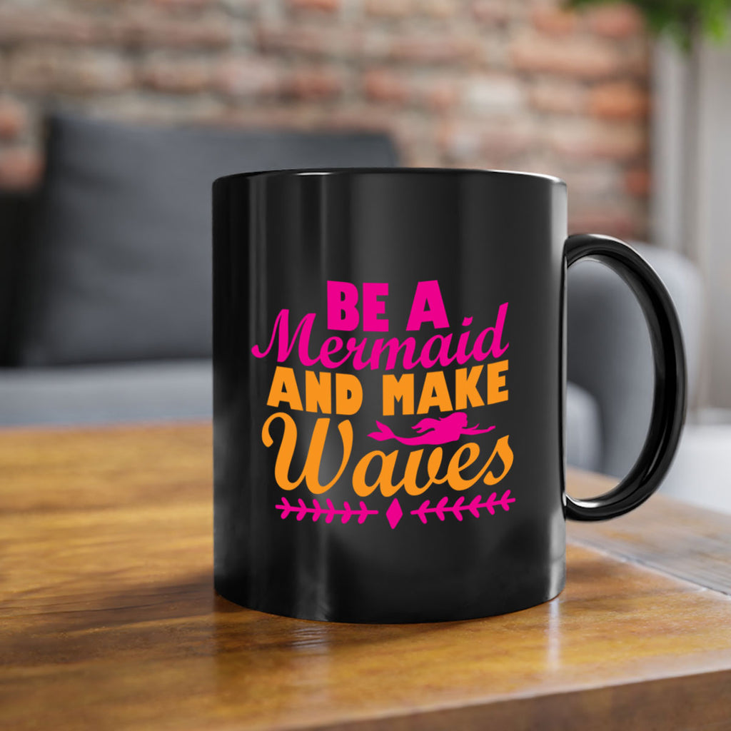 Be A Mermaid And Make Waves 49#- mermaid-Mug / Coffee Cup