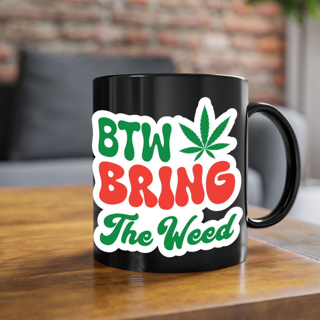 Btw Bring The Weed 21#- marijuana-Mug / Coffee Cup