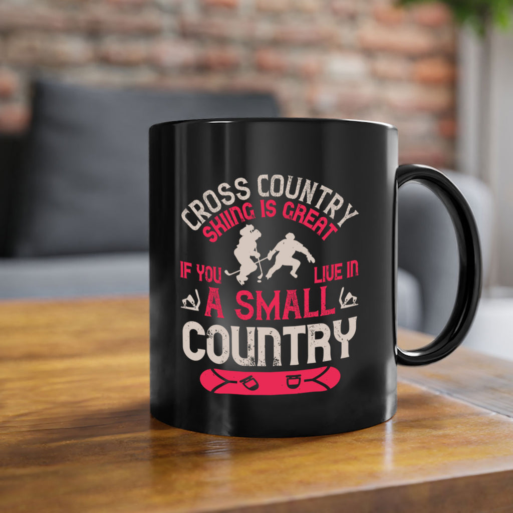 Cross country skiing is great if you live in a small country 1349#- ski-Mug / Coffee Cup