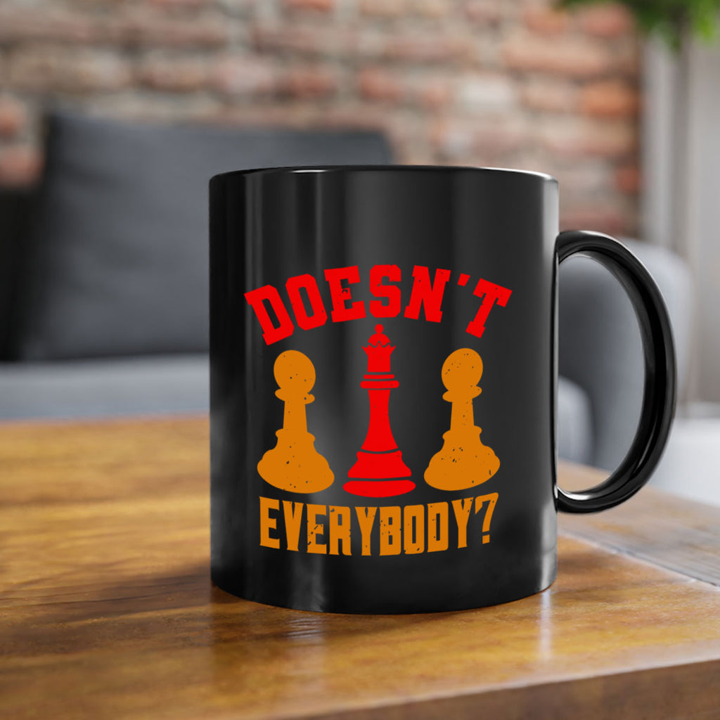 Doesnt everybody 1#- chess-Mug / Coffee Cup