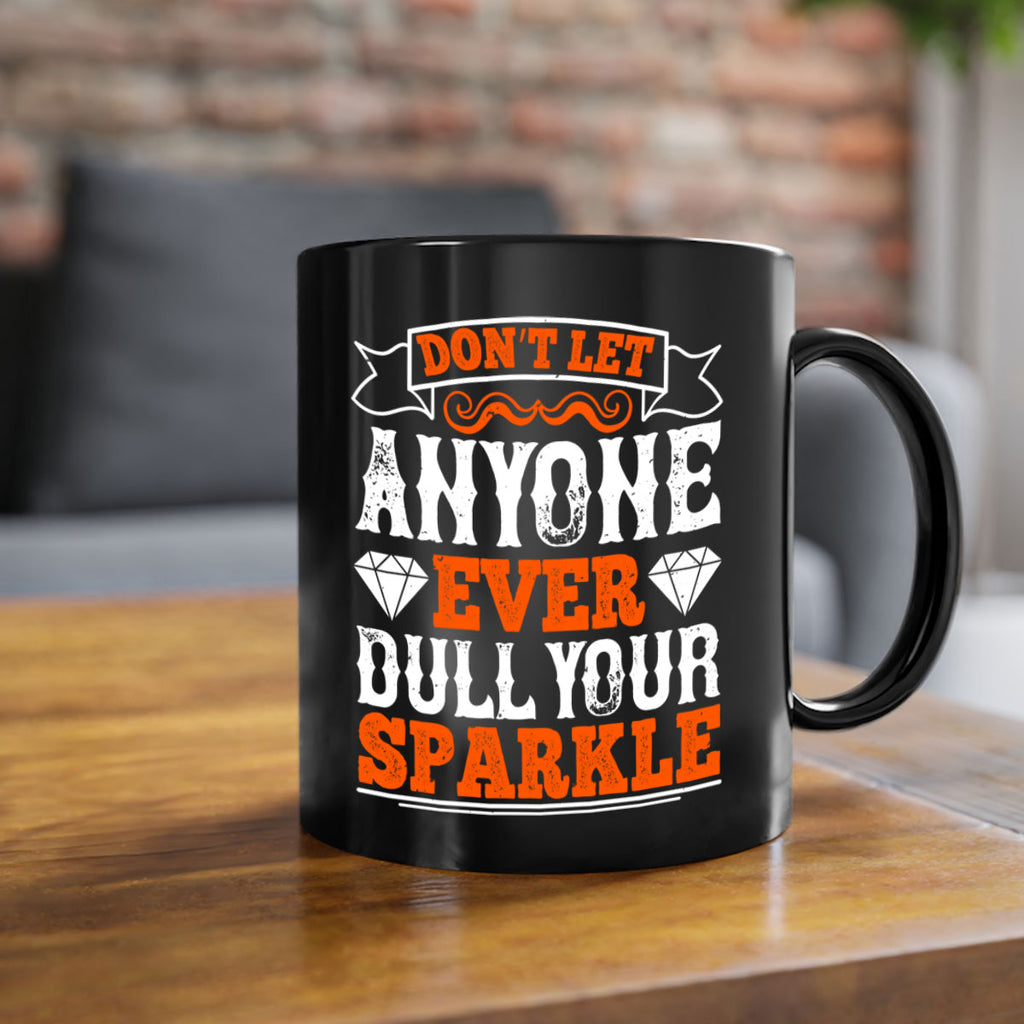 Don’t let anyone ever dull your sparkle 1553#- basketball-Mug / Coffee Cup