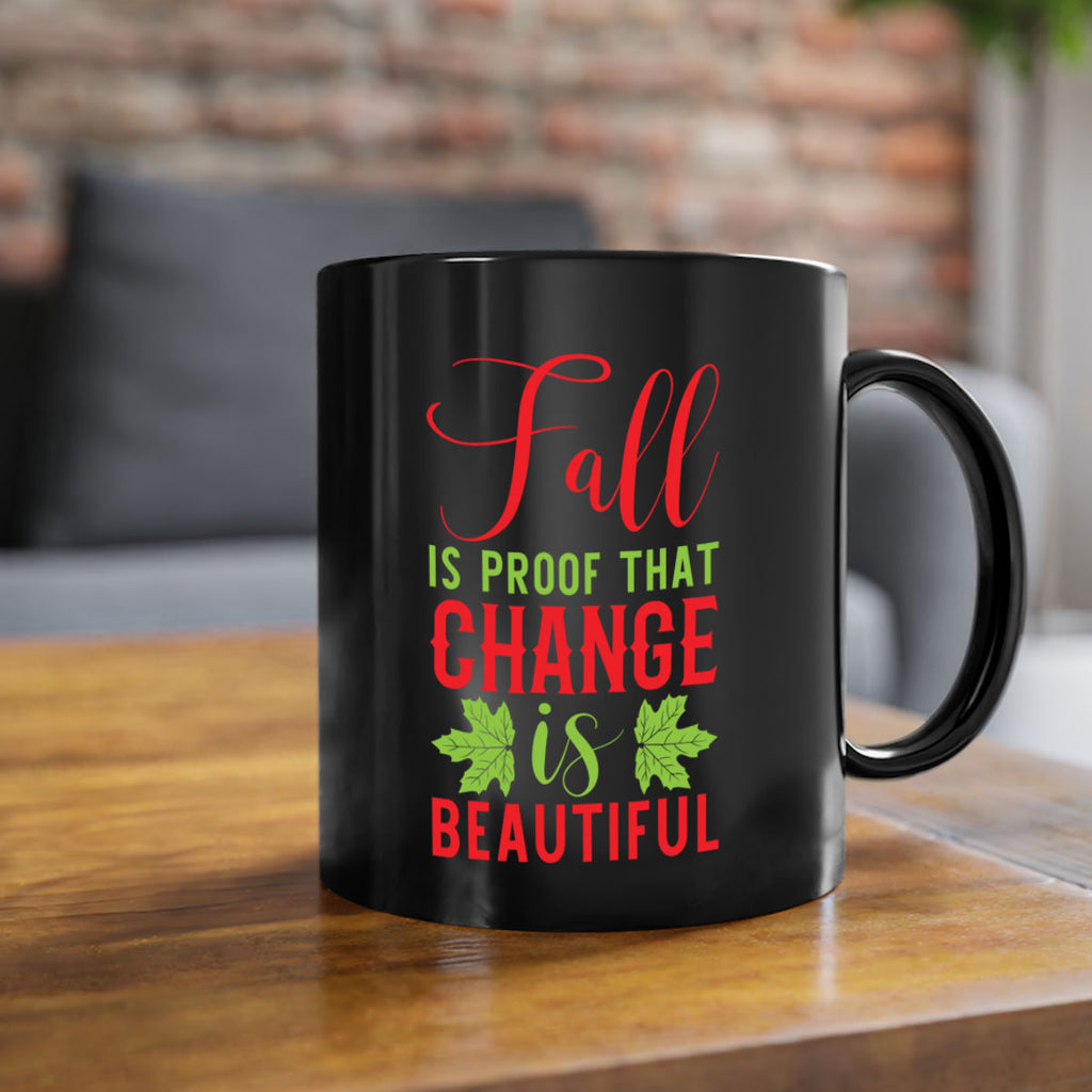 Fall is Proof That Change is Beautiful 121#- fall-Mug / Coffee Cup
