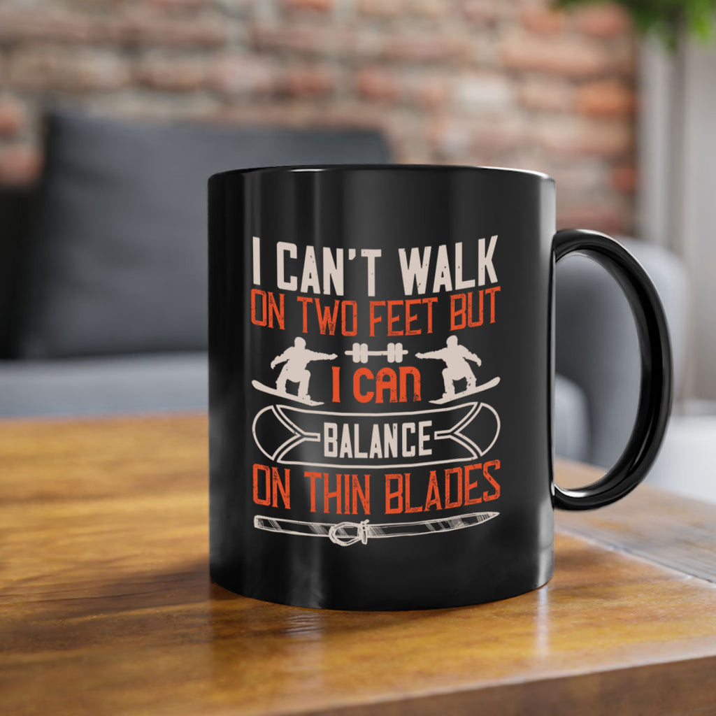 I can’t walk on two feet but I can balance on thin blades 1161#- ski-Mug / Coffee Cup
