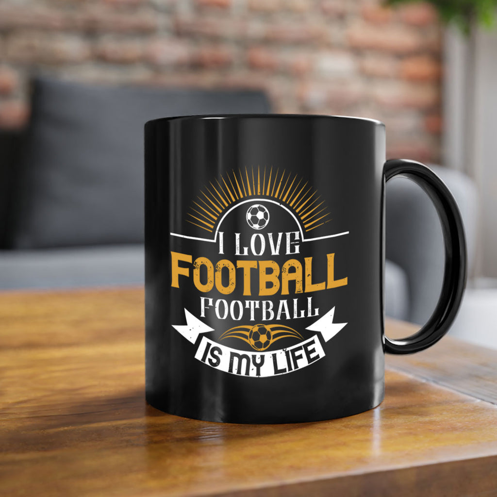 I love football football is my life 1112#- soccer-Mug / Coffee Cup