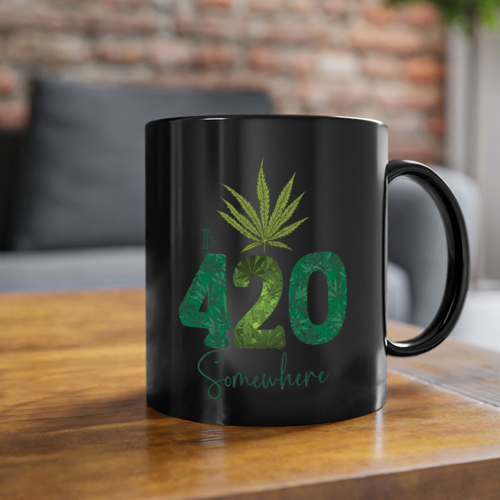 Its 420 Somewhere Sublimation 159#- marijuana-Mug / Coffee Cup