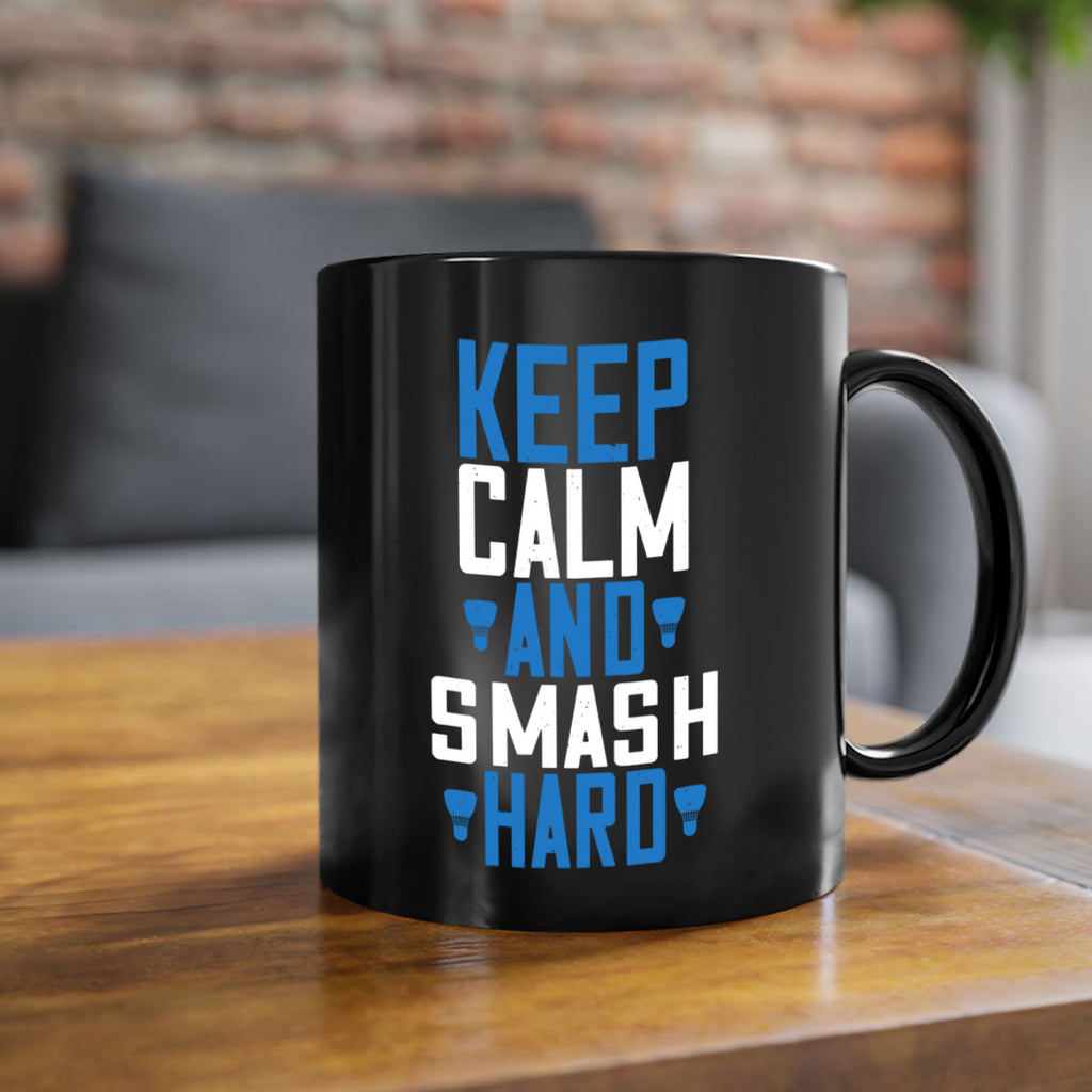 Keep calm and smash hard 2024#- badminton-Mug / Coffee Cup