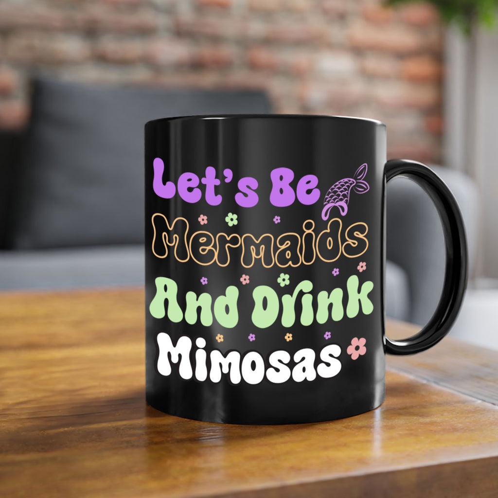 Lets Be Mermaids And Drink 299#- mermaid-Mug / Coffee Cup