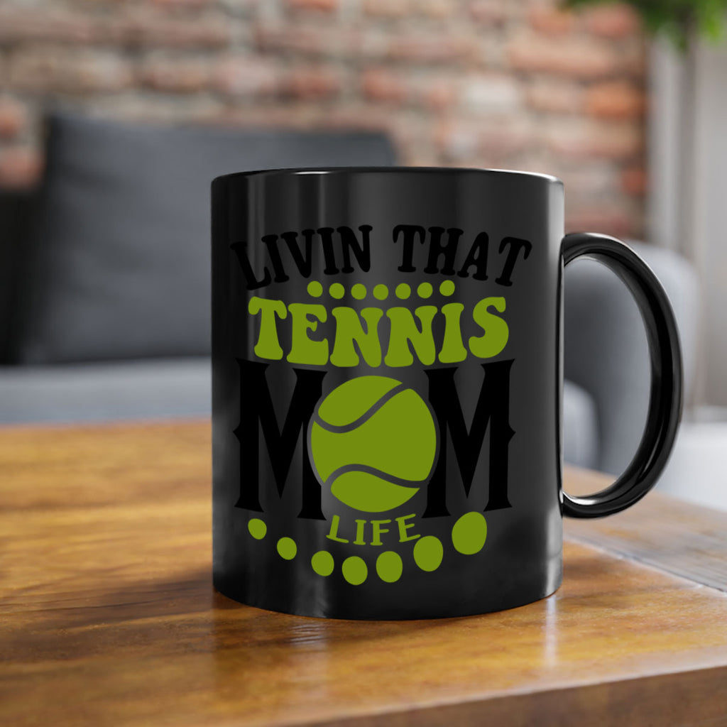 Livin That Tennis Mom Life 785#- tennis-Mug / Coffee Cup