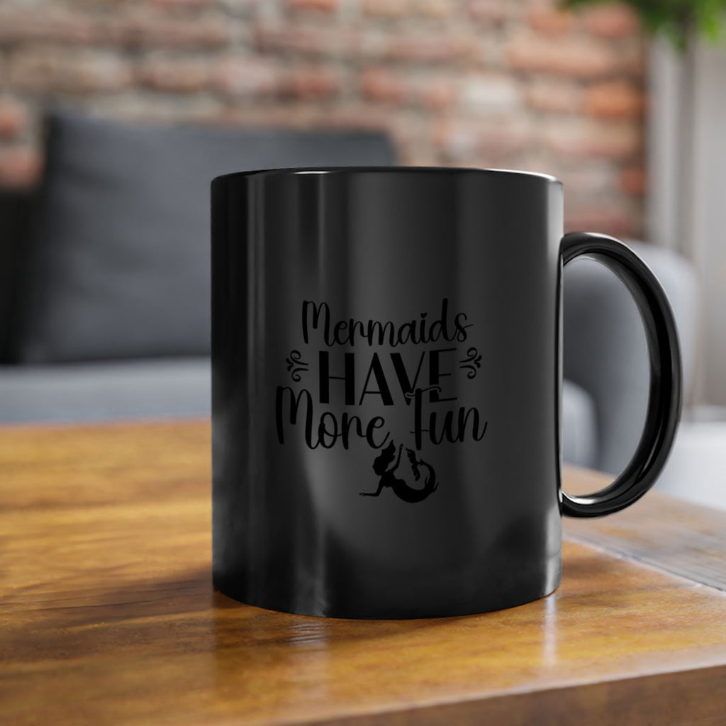 Mermaids Have More Fun 468#- mermaid-Mug / Coffee Cup