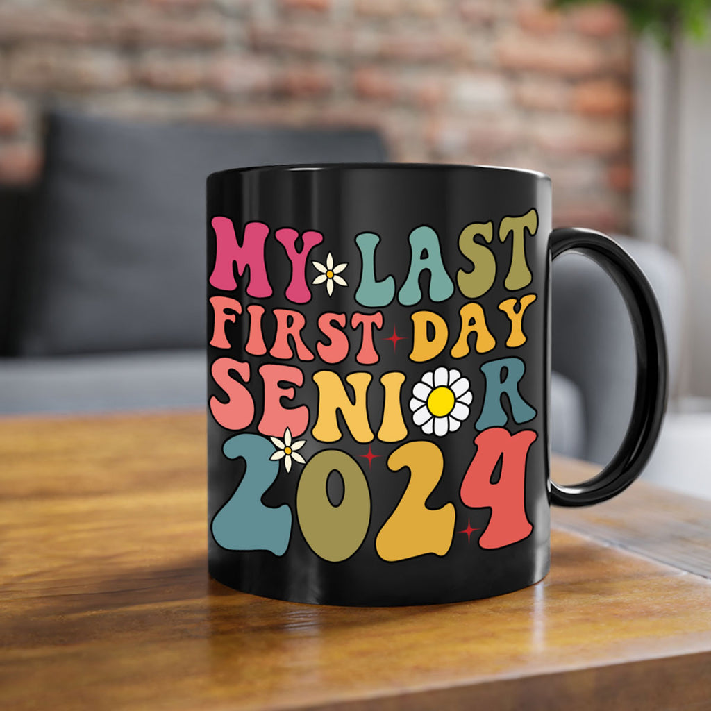My last first day senior 2024 6#- 12th grade-Mug / Coffee Cup