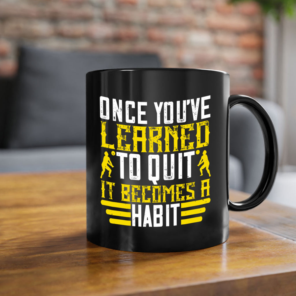 Once you’ve learned to quit it becomes a habit Style 615#- volleyball-Mug / Coffee Cup