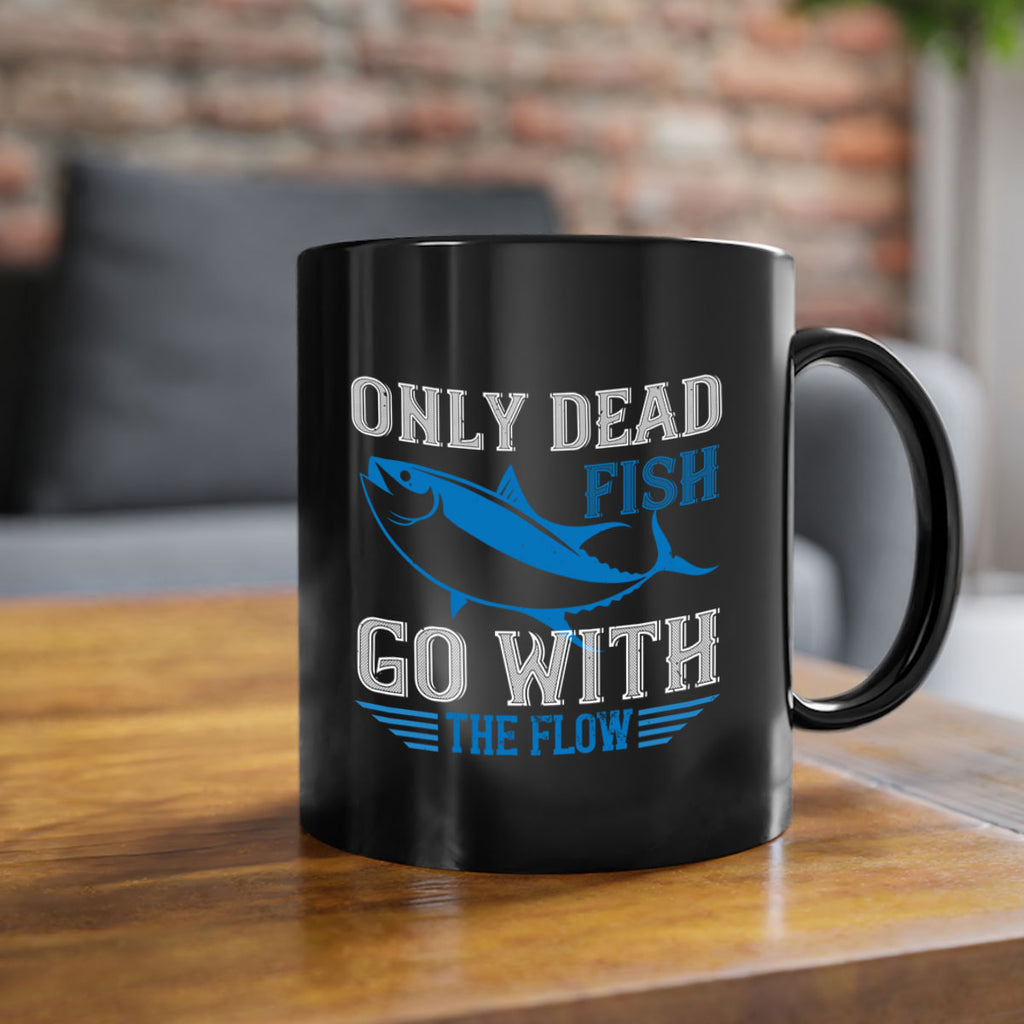 Only dead fish go with the flow 608#- swimming-Mug / Coffee Cup