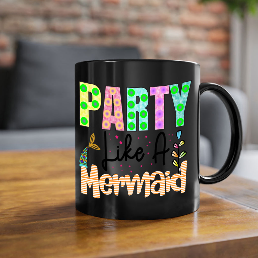Party Like A Mermaid 538#- mermaid-Mug / Coffee Cup