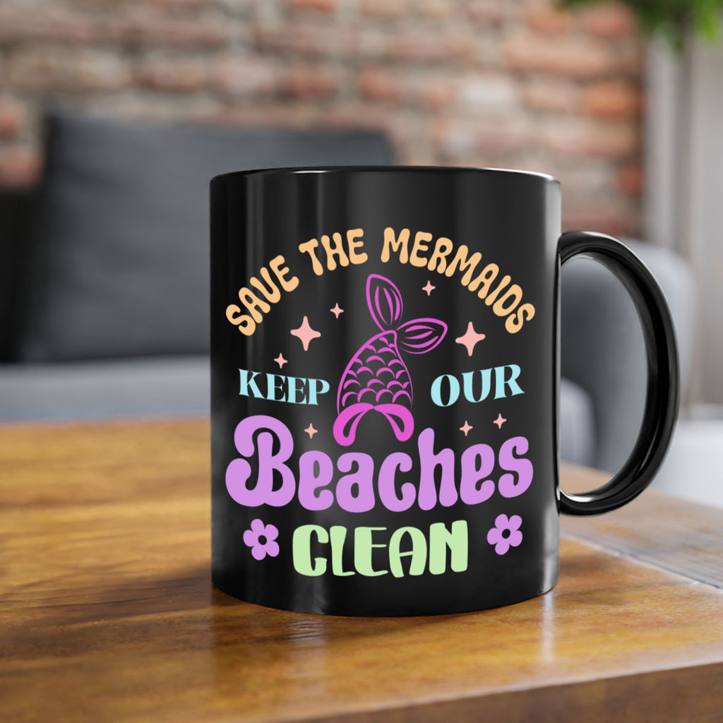 Save The Mermaids Keep Our 577#- mermaid-Mug / Coffee Cup