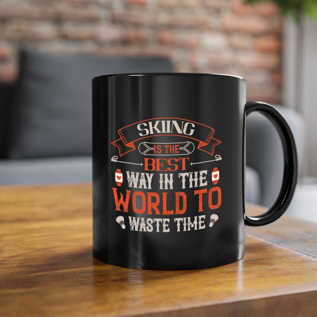Skiing is the best way in the world to waste time 514#- ski-Mug / Coffee Cup