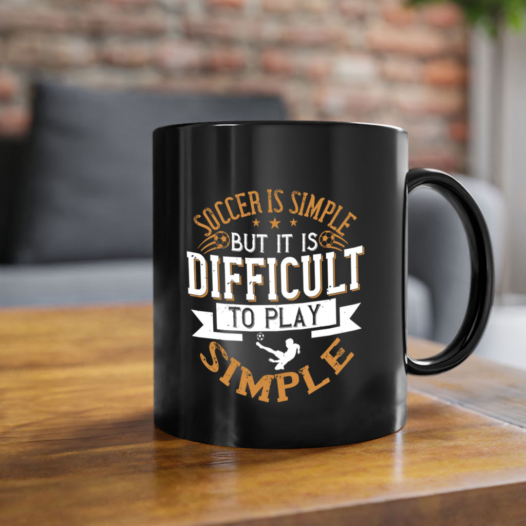 Soccer is simple but it is difficult to play simple 453#- soccer-Mug / Coffee Cup