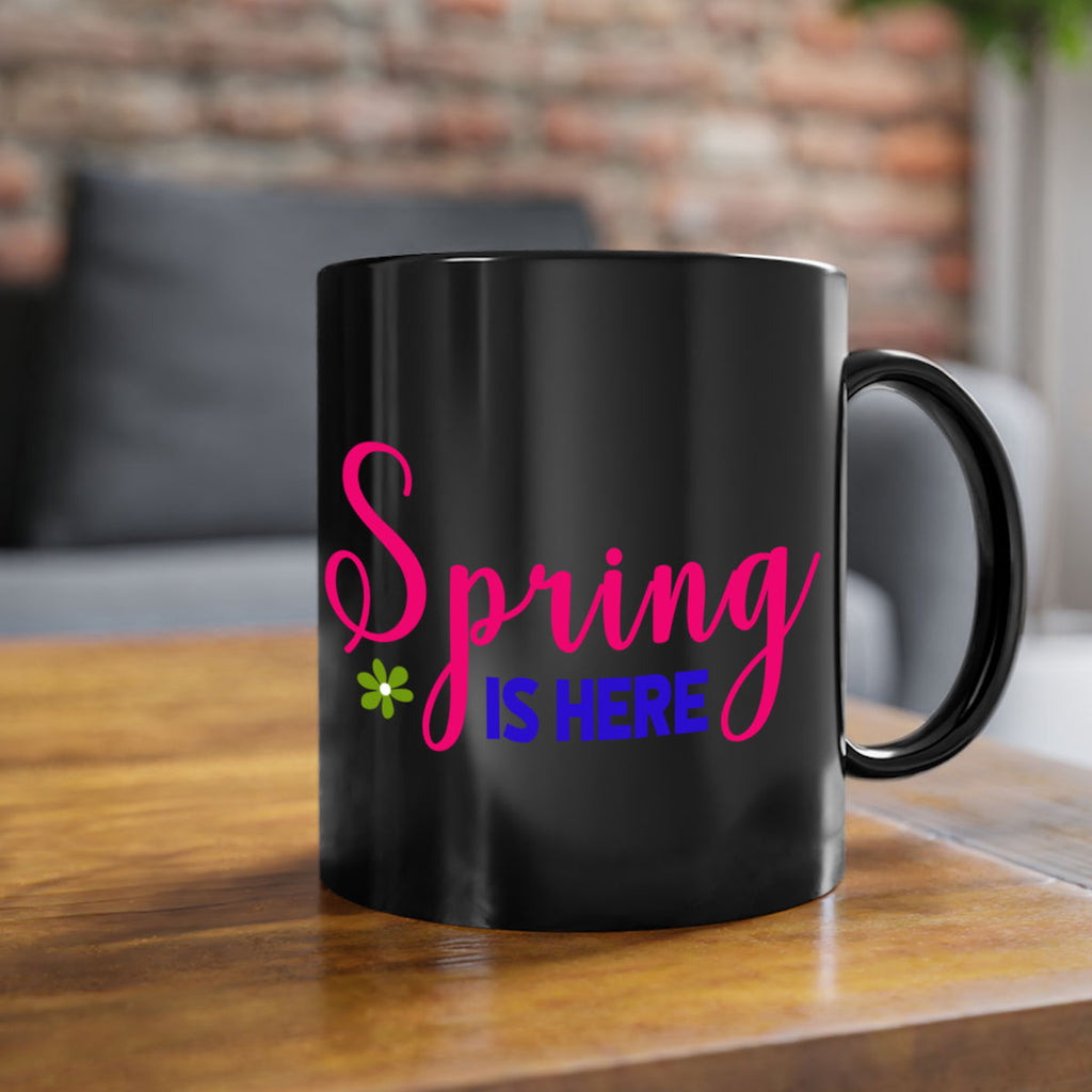 Spring is Here 455#- spring-Mug / Coffee Cup