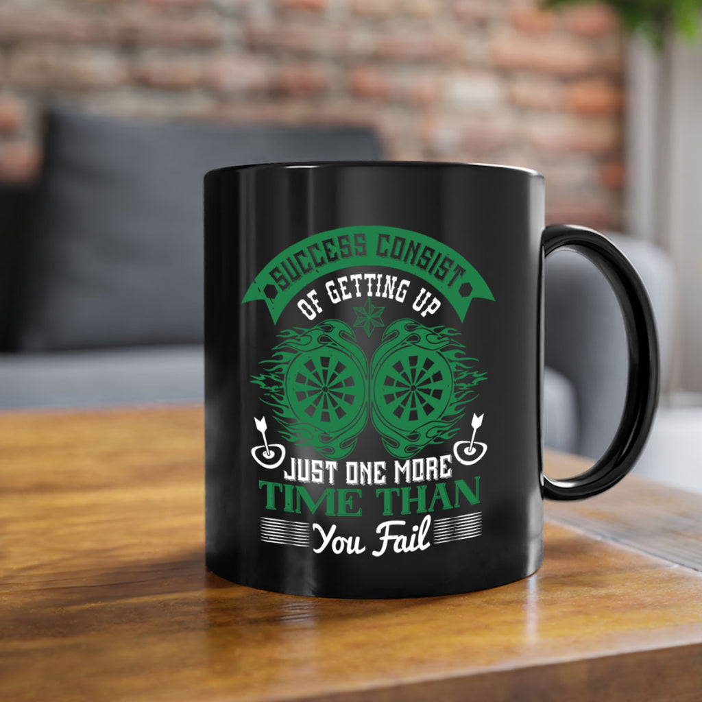 Success consist of getting up just one more time than you fail 1815#- darts-Mug / Coffee Cup