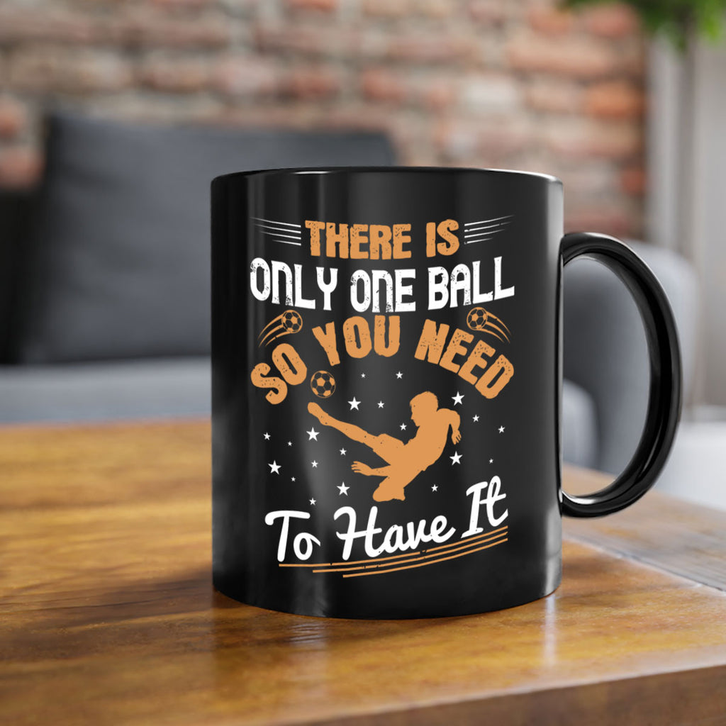 There is only one ball so you need to have it 155#- soccer-Mug / Coffee Cup