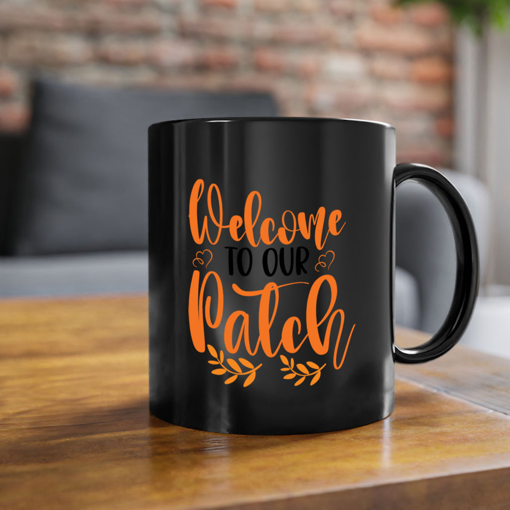 Welcome To Our Patch 633#- fall-Mug / Coffee Cup