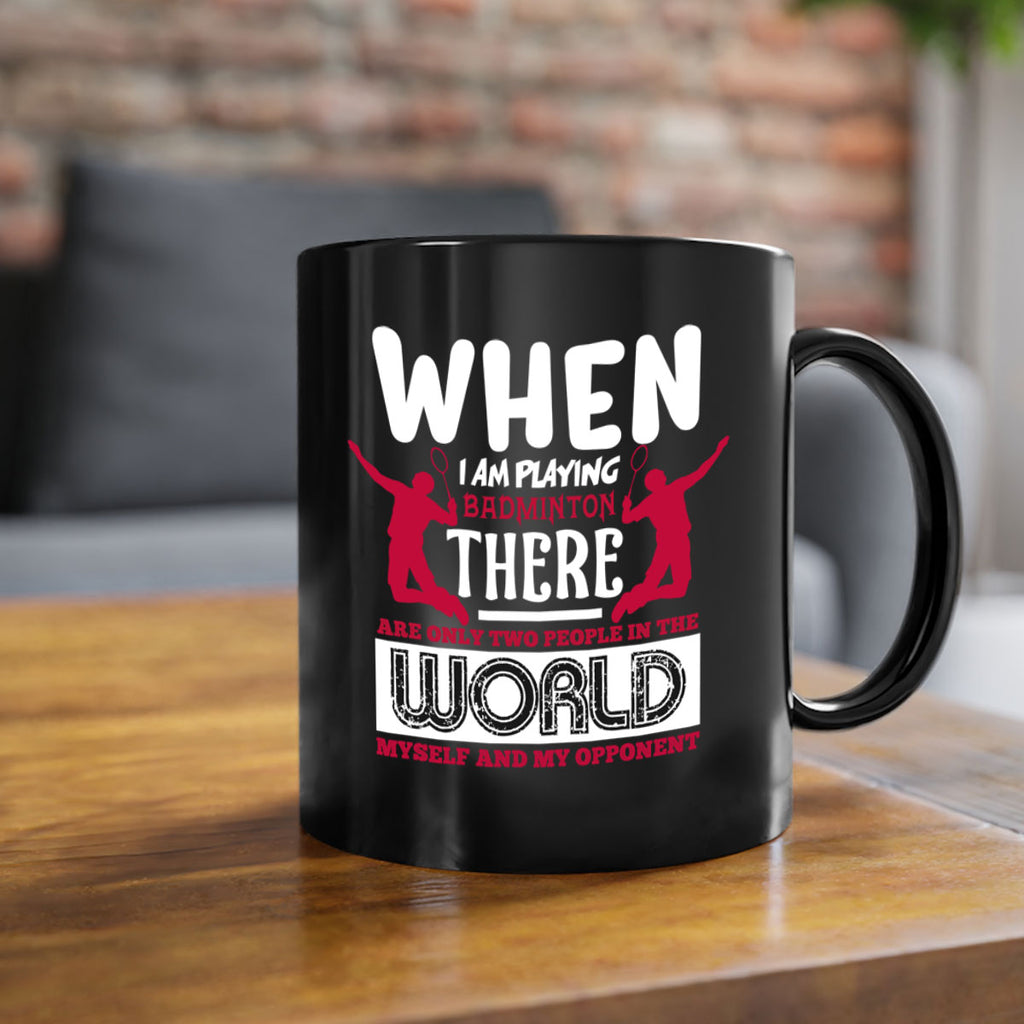 When i am playing Badminton 85#- badminton-Mug / Coffee Cup