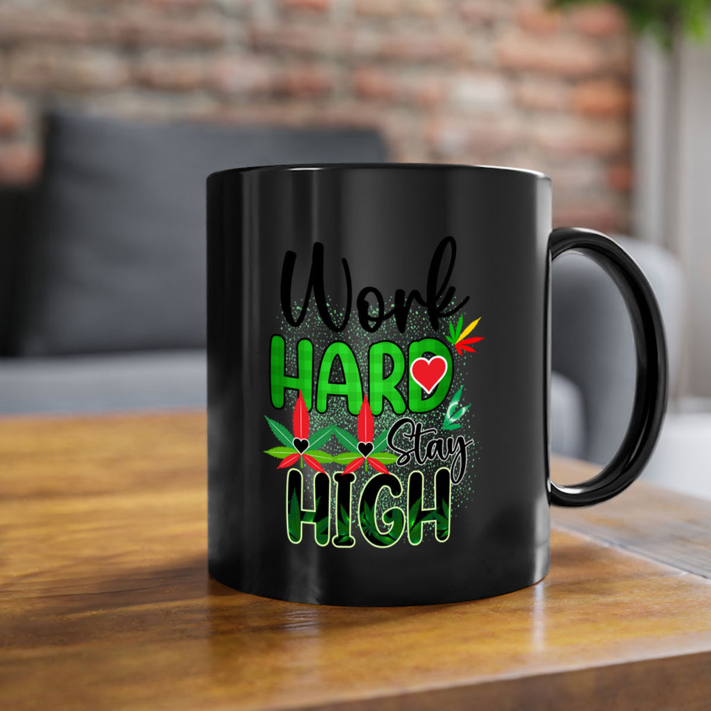 Work Hard Stay High 304#- marijuana-Mug / Coffee Cup