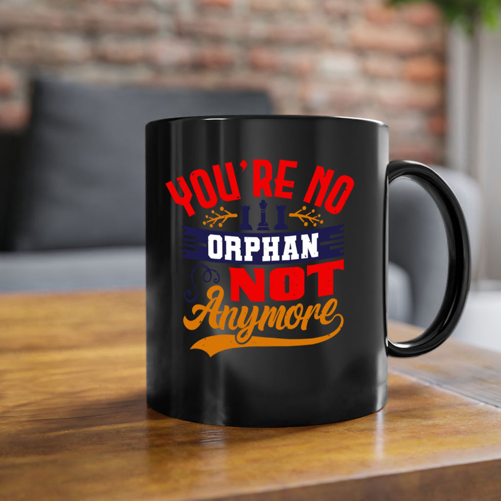 You’re no orphan not anymore 5#- chess-Mug / Coffee Cup